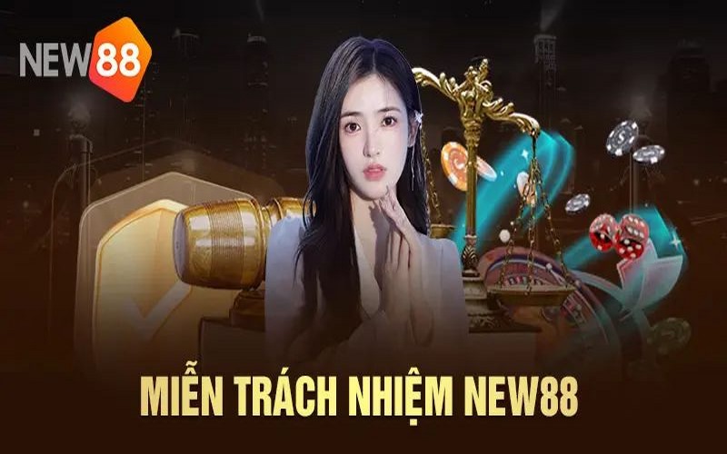 Chính sách new88 miễn trách nhiệm