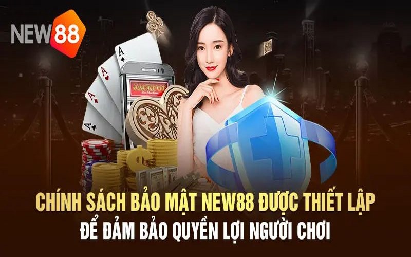 Chính sách new88 về bảo mật thông tin