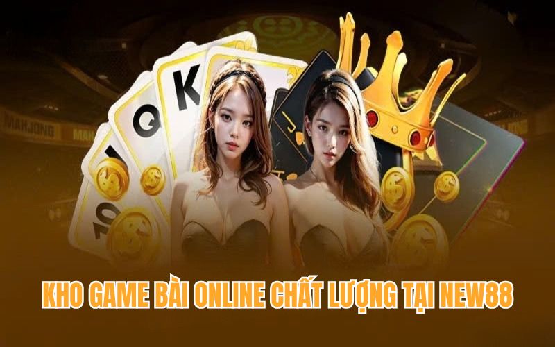 Kho game bài online new88